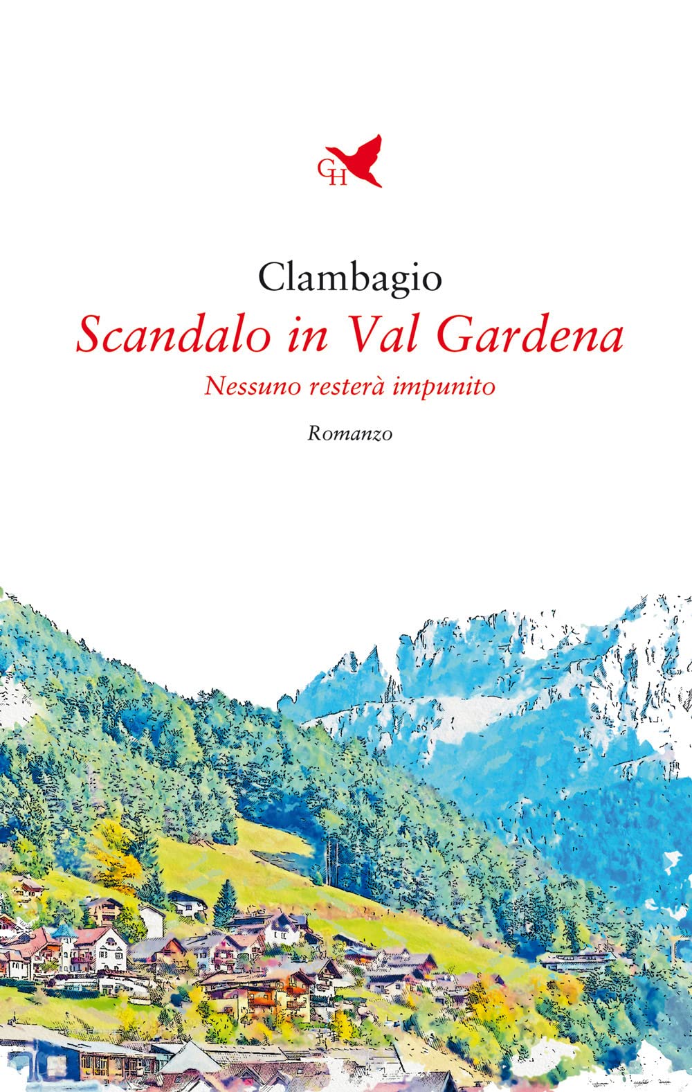 Scandalo in Val Gardena. Nessuno resterà impunito book
