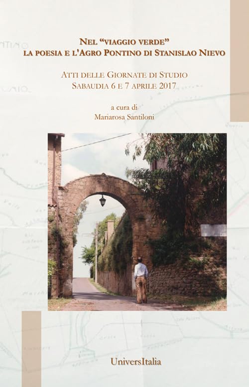 Nel «viaggio verde» La poesia e l'Agro Pontino di Stanislao Nievo. Atti delle Giornate di studio (Sabaudia, 6-7 aprile 2017) book