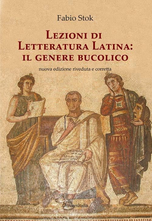 Lezioni di letteratura latina: il genere bucolico book