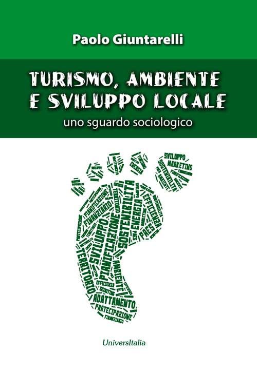 Turismo, ambiente e sviluppo locale. Uno sguardo sociologico. Ediz. per la scuola Social Sciences