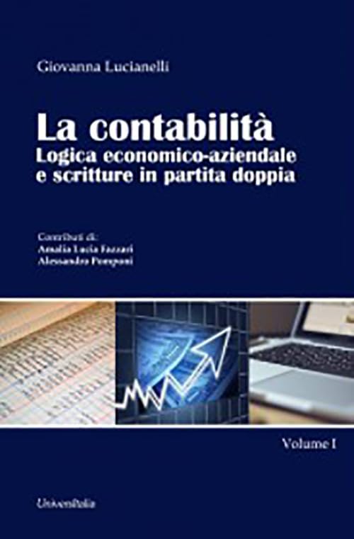 La contabilità. Logica economico-aziendale e scritture in partita doppia (Vol. 1) book
