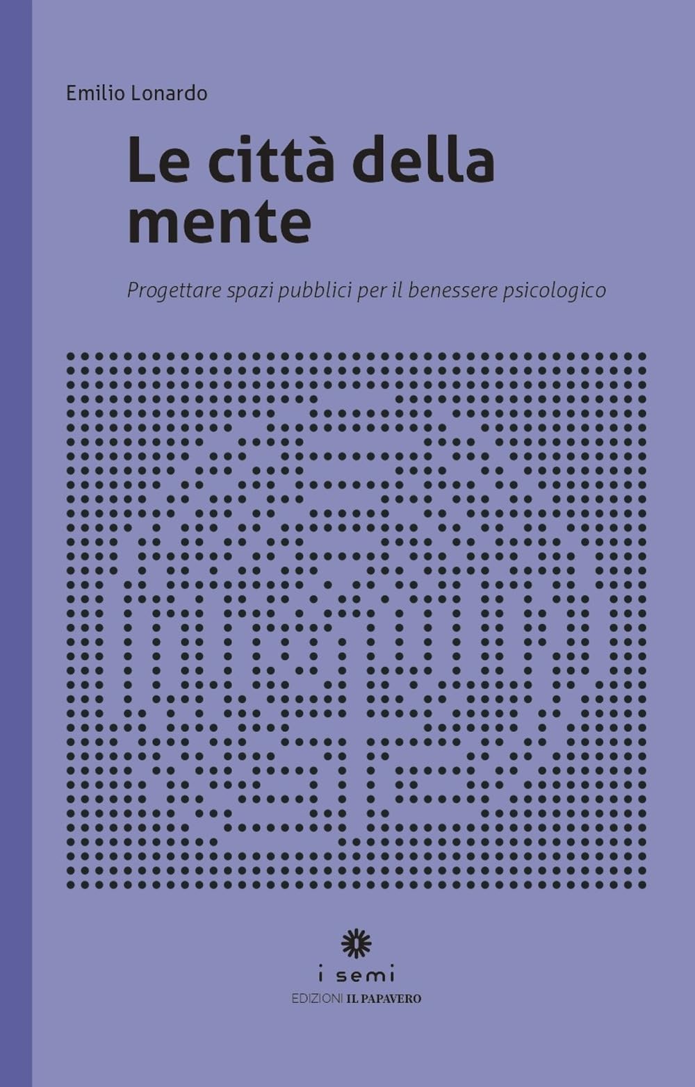 Le città della mente. Progettare spazi per il benessere psicologico book