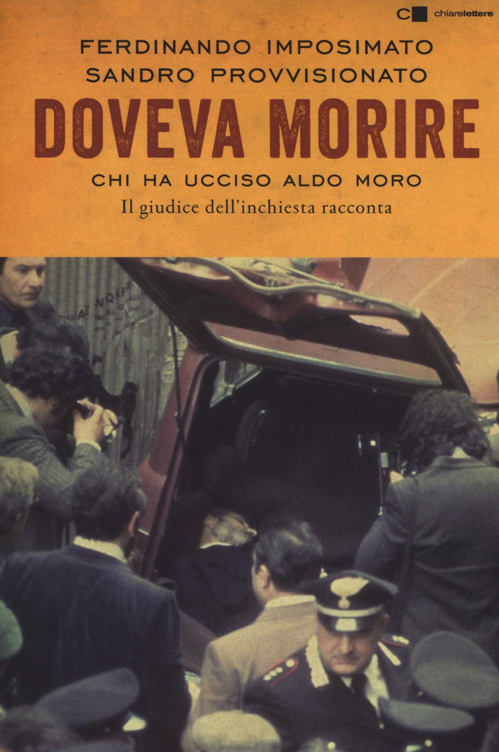 Doveva morire. Chi ha ucciso Aldo Moro. Il giudice dell'inchiesta racconta Politics & History