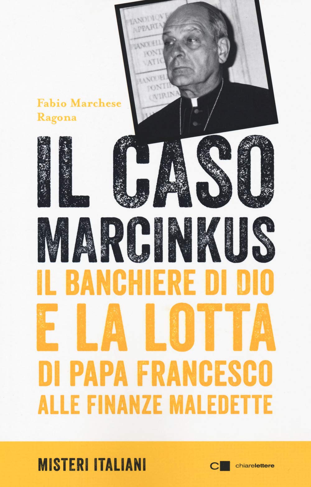 Il caso Marcinkus. Il banchiere di Dio e la lotta di papa Francesco alle finanze maledette Politics & Society