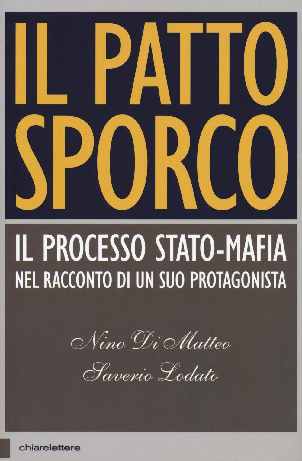 Il patto sporco. Il processo Stato-mafia nel racconto di un suo protagonista book