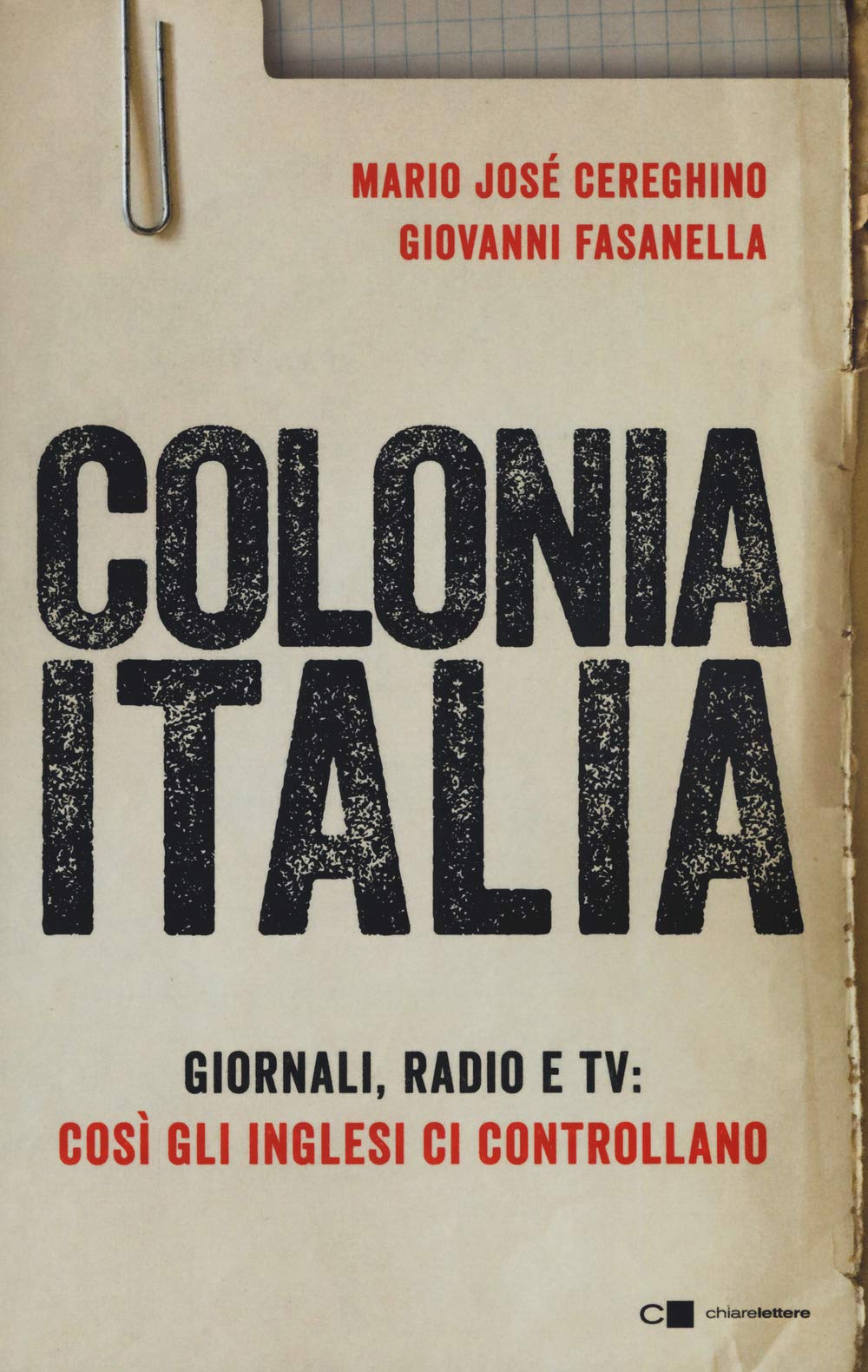 Colonia Italia. Giornali, radio e tv: così gli Inglesi ci controllano. Le prove nei documenti top secret di Londra (Tascabili) Social Sciences