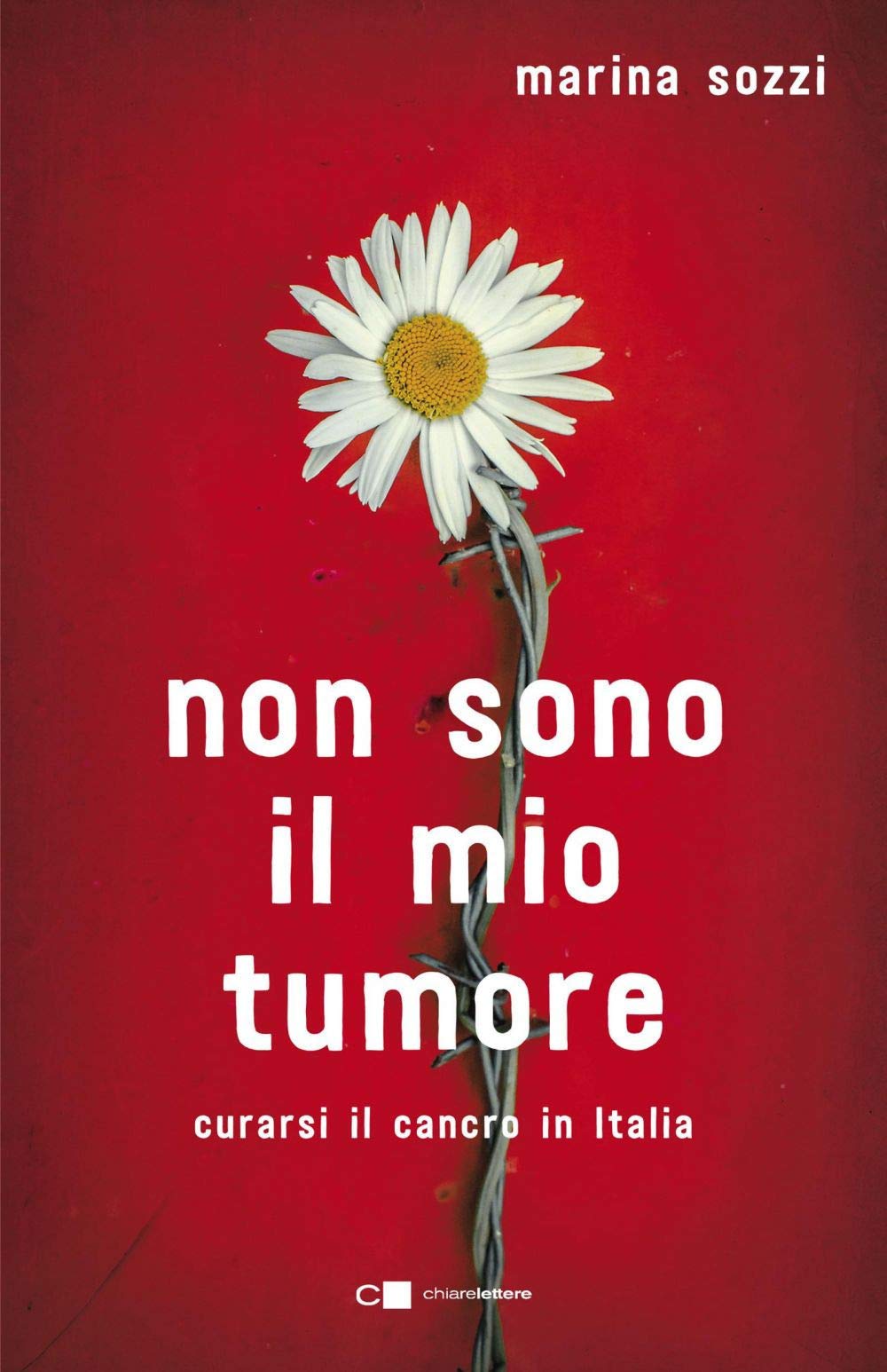 Non sono il mio tumore. Curarsi il cancro in Italia (Reverse) Medicine