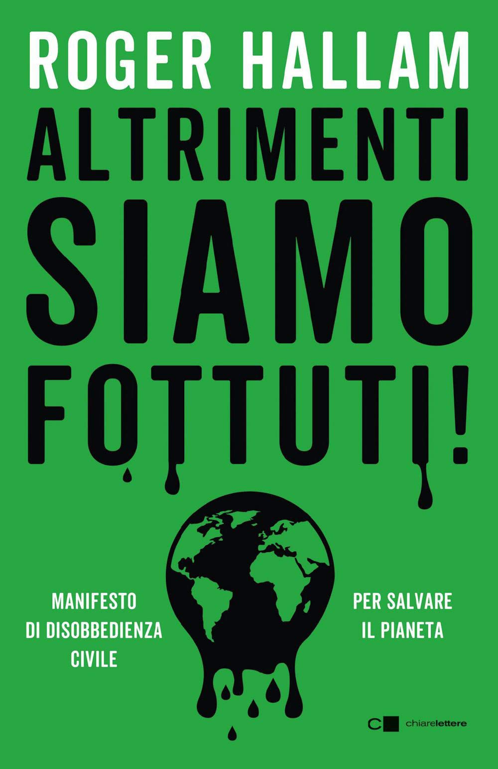 Altrimenti siamo fottuti! Manifesto di disobbedienza civile. Per salvare il pianeta book