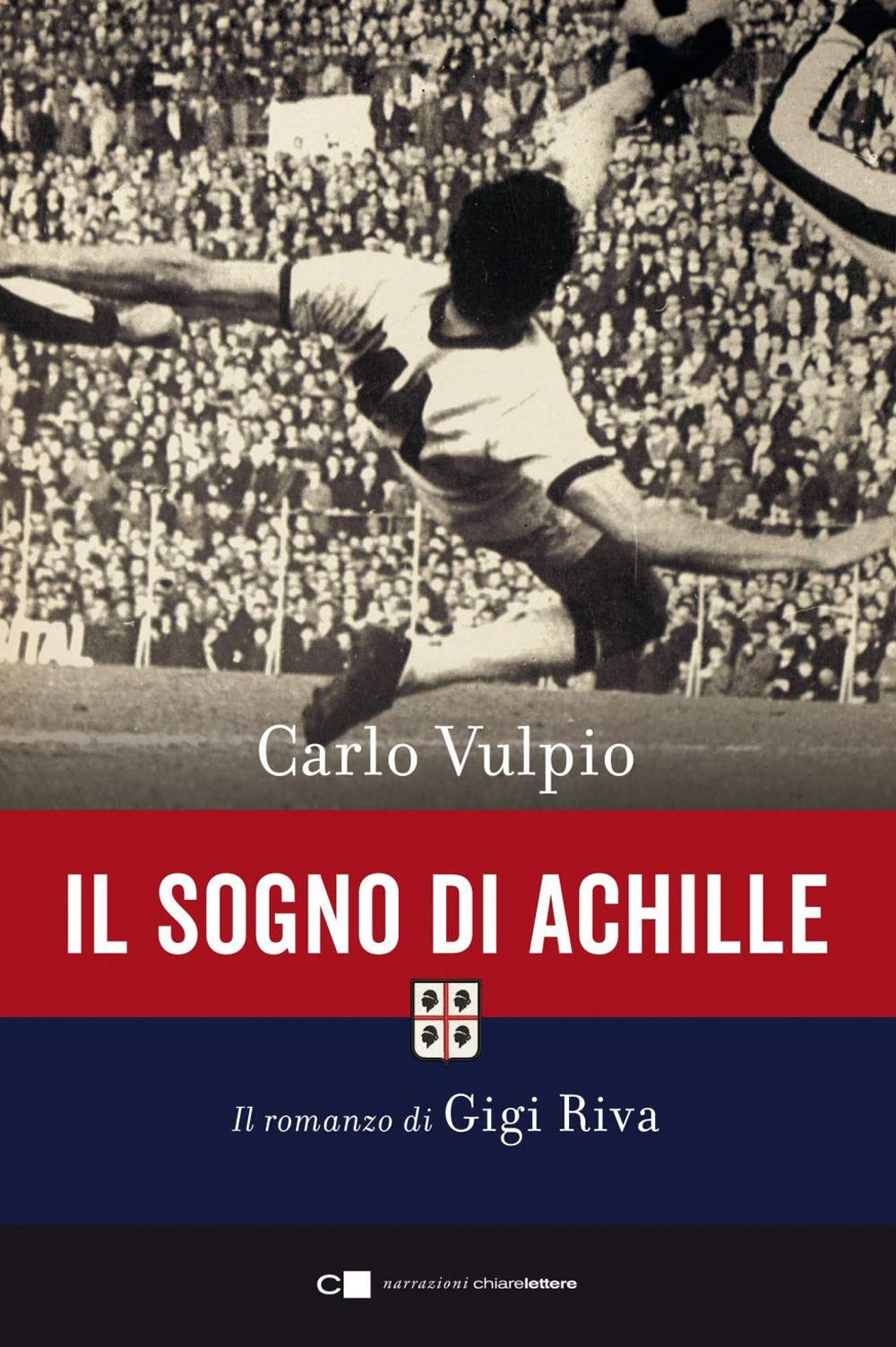 Il sogno di Achille. Il romanzo di Gigi Riva book
