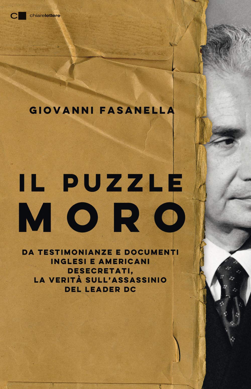 Il puzzle Moro. Da testimonianze e documenti inglesi e americani desecretati, la verità sull’assassinio del leader Dc (Tascabili) Politics & History