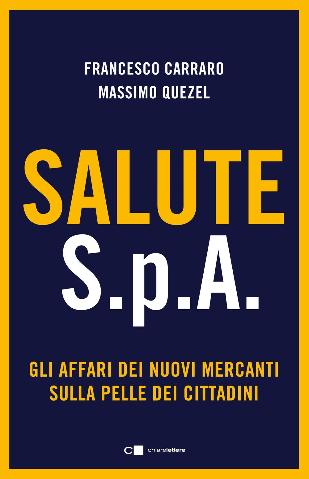 Salute S.p.A. Gli affari dei nuovi mercanti sulla pelle dei cittadini (Principioattivo) Medicine
