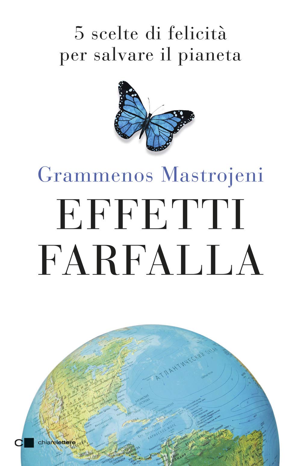 Effetti farfalla. 5 scelte di felicità per salvare il pianeta (Reverse) Mathematics