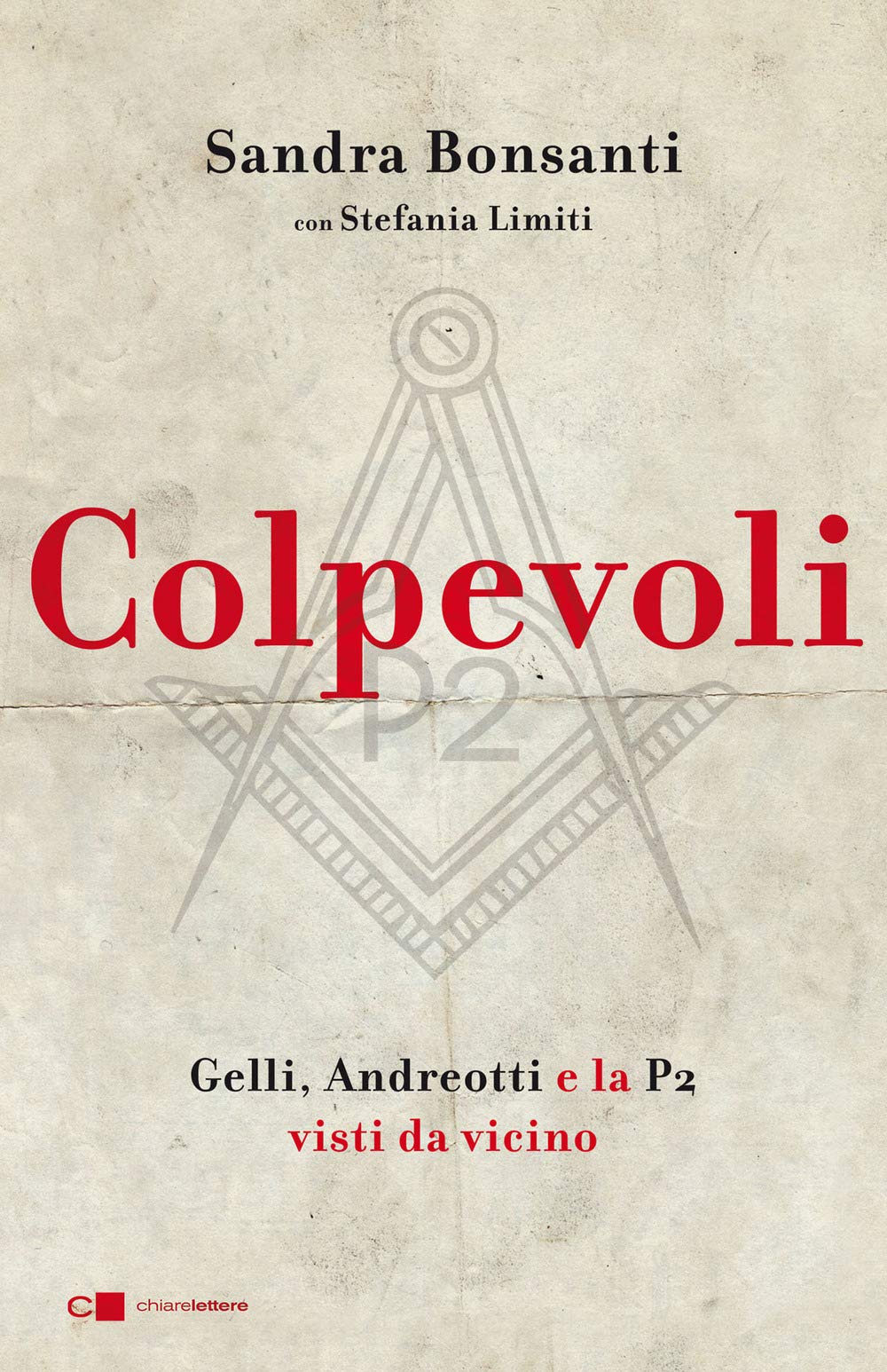 Colpevoli. Gelli, Andreotti e la P2 visti da vicino (Reverse) Books
