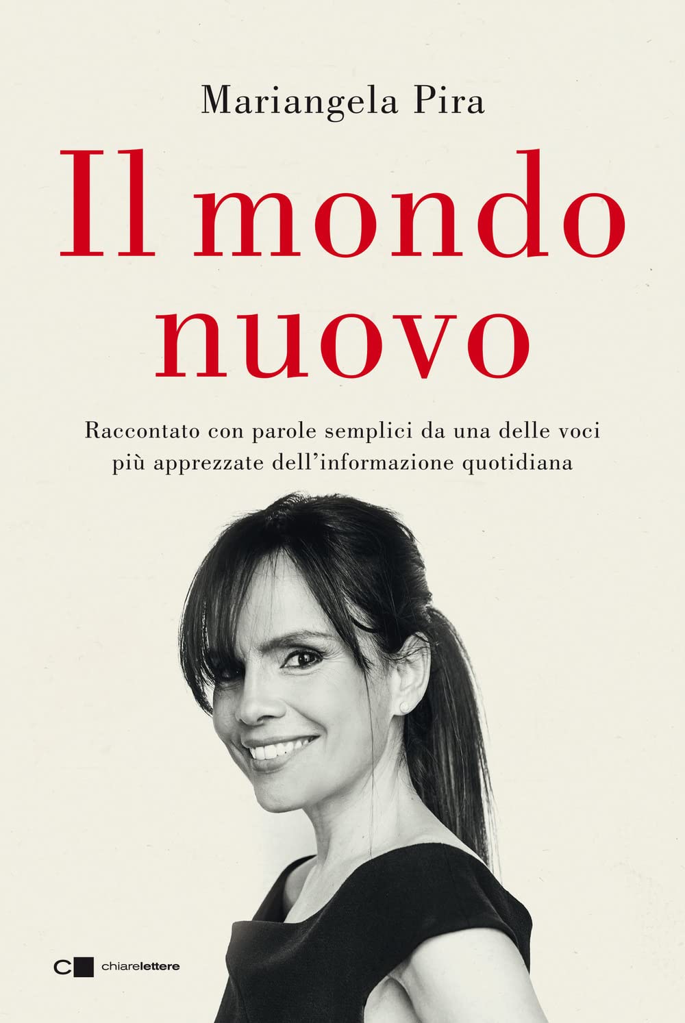 Il mondo nuovo. Raccontato con parole semplici da una delle voci più apprezzate dell'informazione quotidiana (Reverse) Books