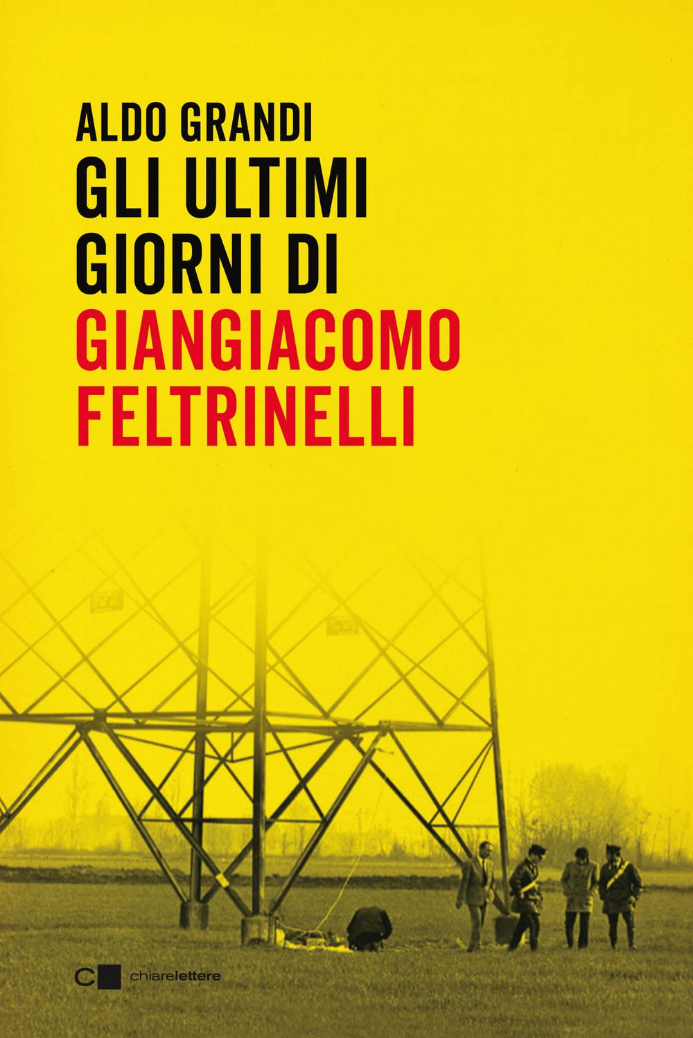 Gli ultimi giorni di Giangiacomo Feltrinelli book