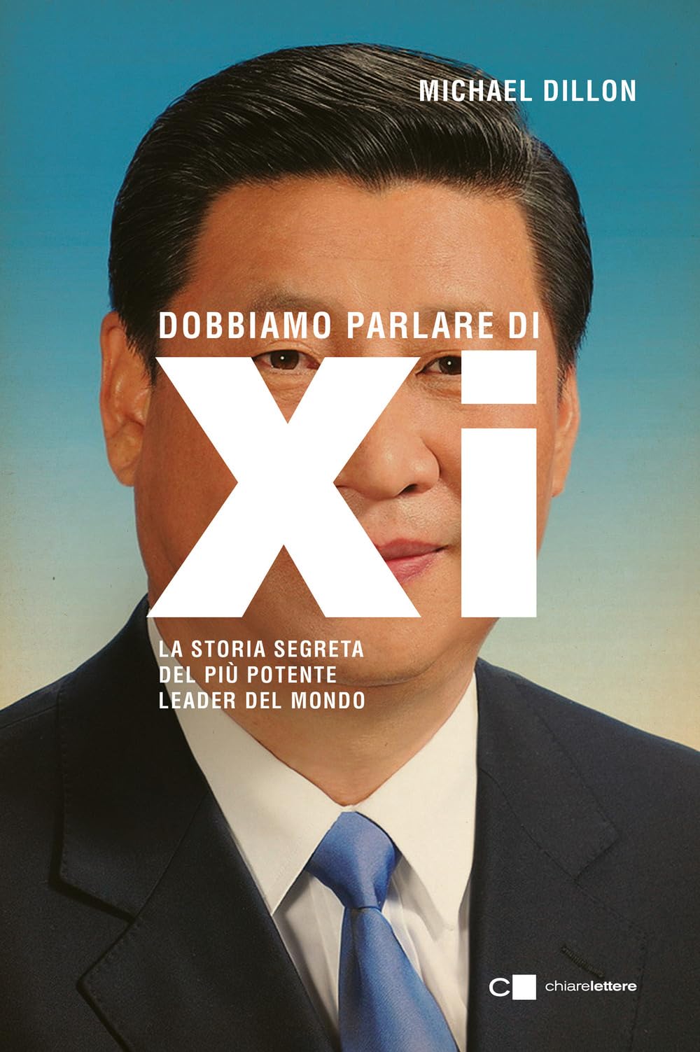 Dobbiamo parlare di Xi. La storia segreta del più potente leader del mondo (Principioattivo) Social Sciences