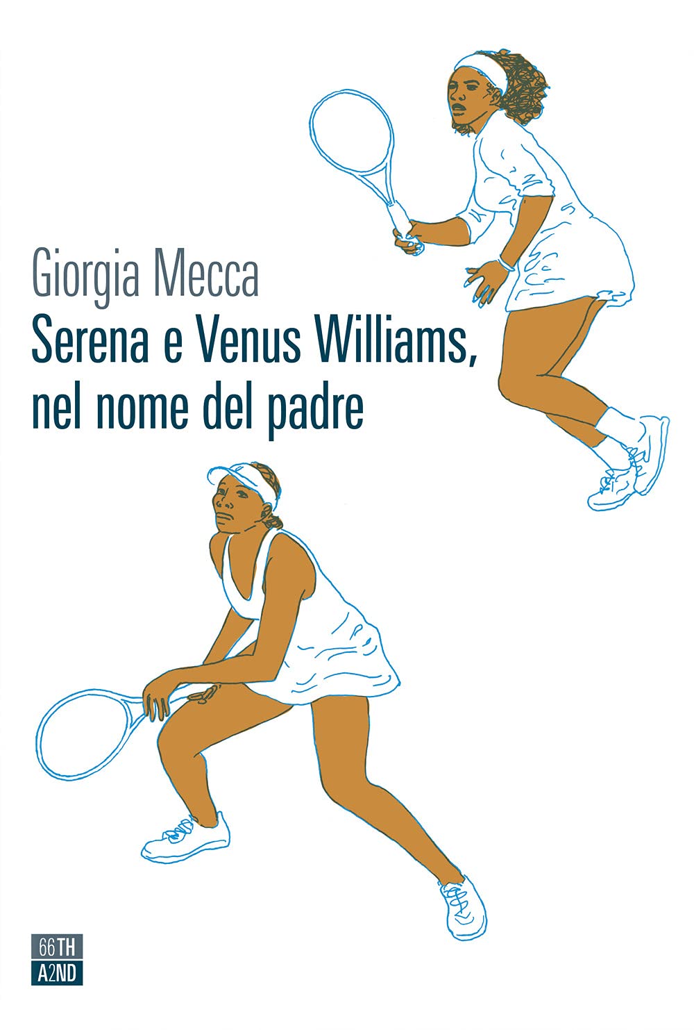 Serena e Venus Williams, nel nome del padre (Vite inattese) Sports
