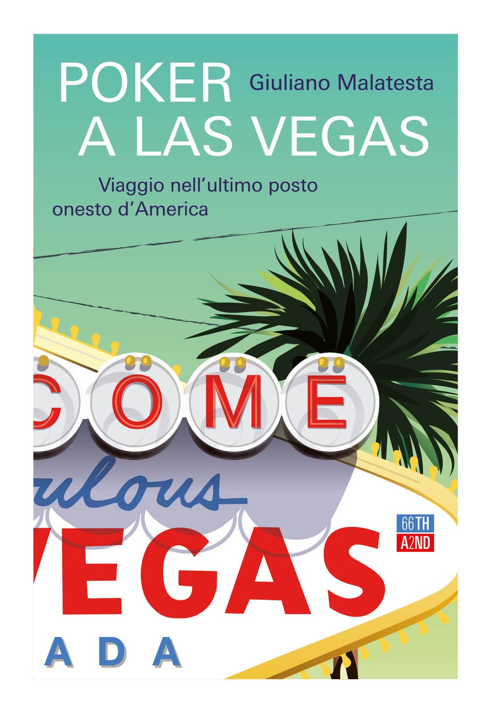 Poker a Las Vegas. Viaggio nell'ultimo posto onesto d'America Leisure & Fun