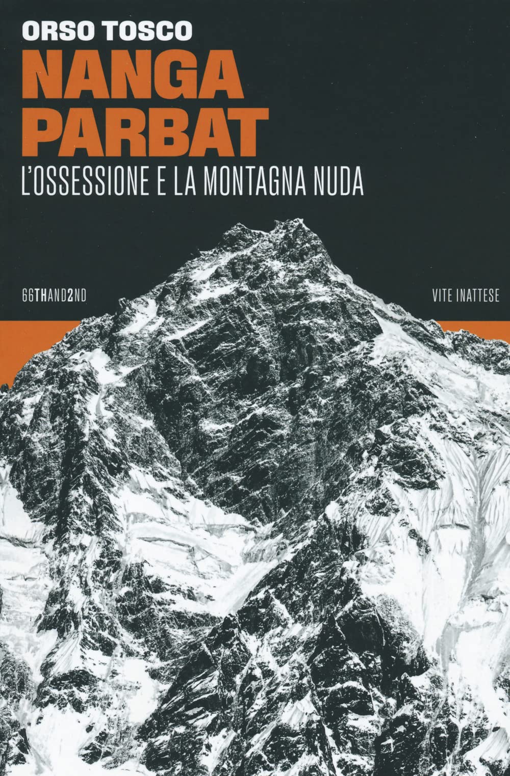 Nanga Parbat. L'ossessione e la montagna nuda (Vite inattese) Sports