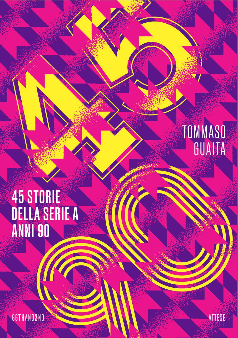 45/90. 45 storie della serie A anni 90 (Attese) Leisure & Fun