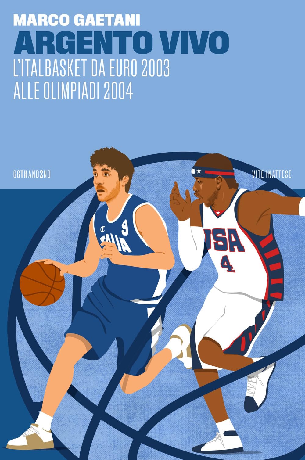 Argento vivo, l'Italbasket da Euro 2003 alle Olimpiadi 2004 book