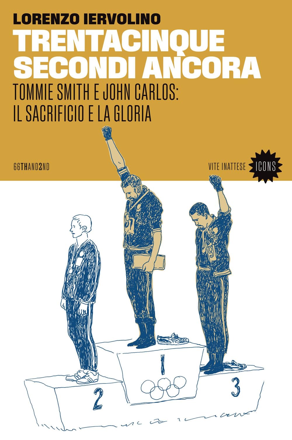 Trentacinque secondi ancora. Tommie Smith e John Carlos: il sacrificio e la gloria Sports