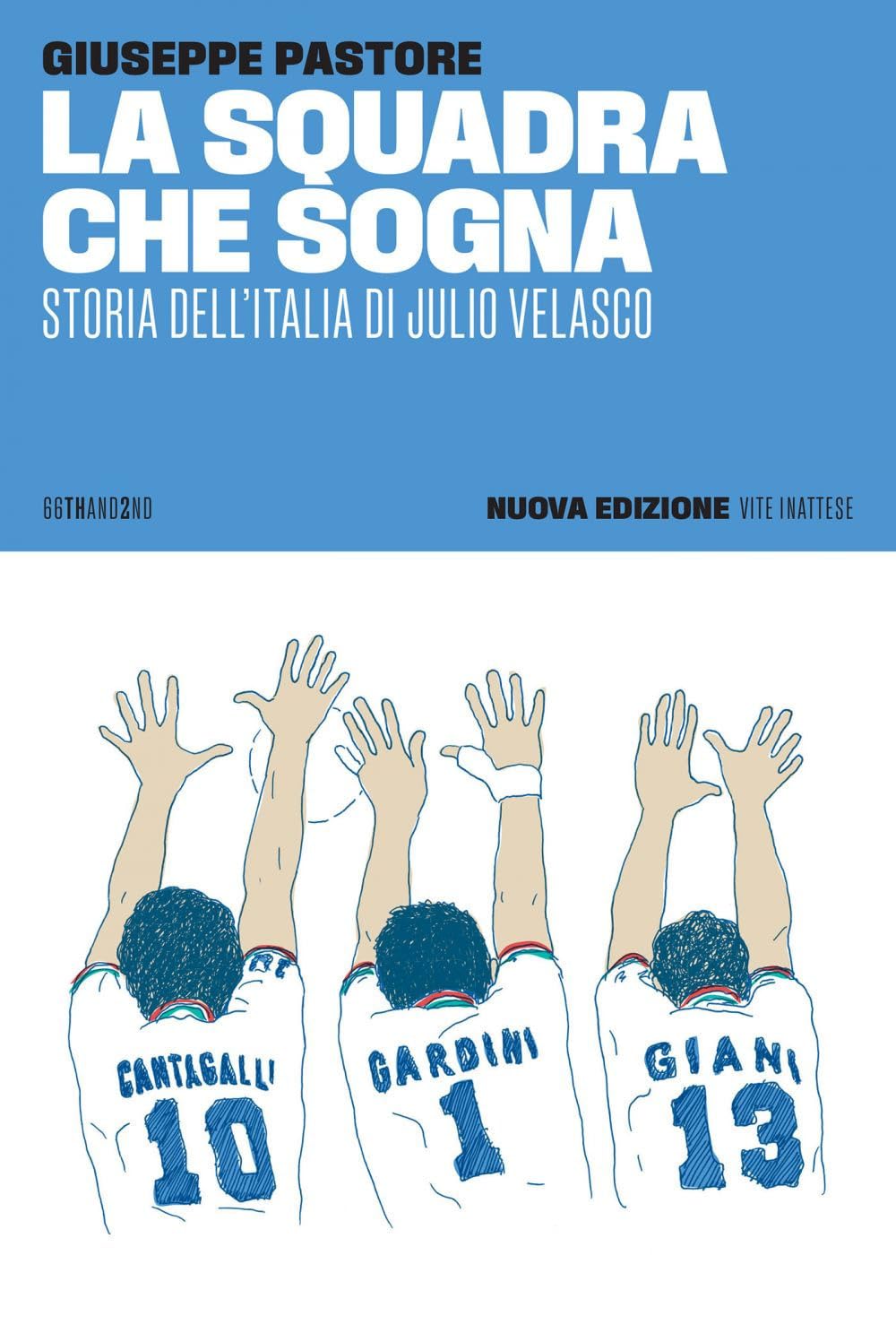 La squadra che sogna. Storia dell'Italia di Julio Velasco Sports