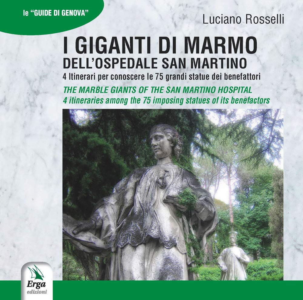 I giganti di marmo dell'ospedale San Martino-The marble Giants of the San Martino hospital (Guide e itinerari) Leisure, Home & Garden