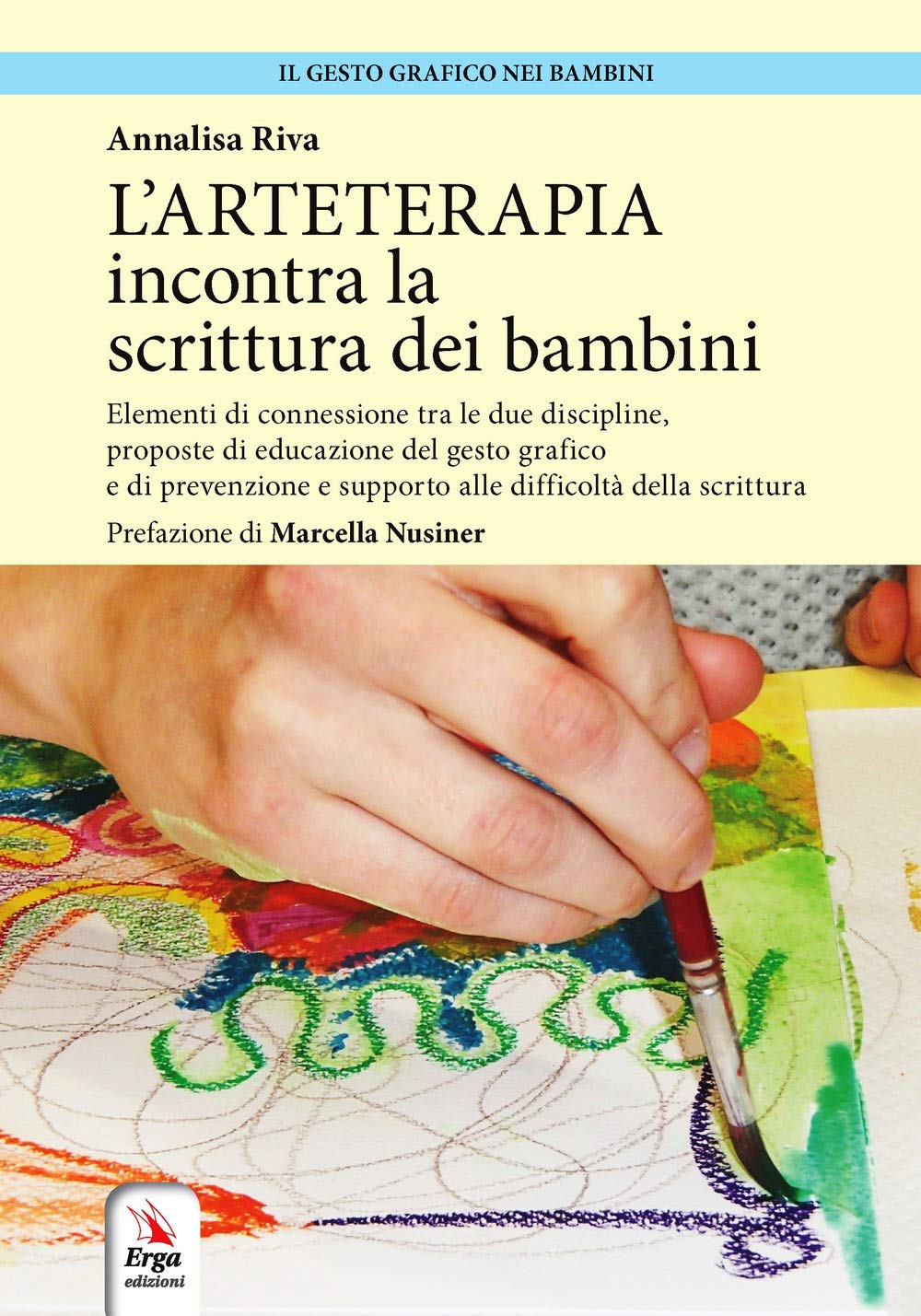 L'arteterapia incontra la scrittura dei bambini (Il gesto grafico nei bambini) Medicine