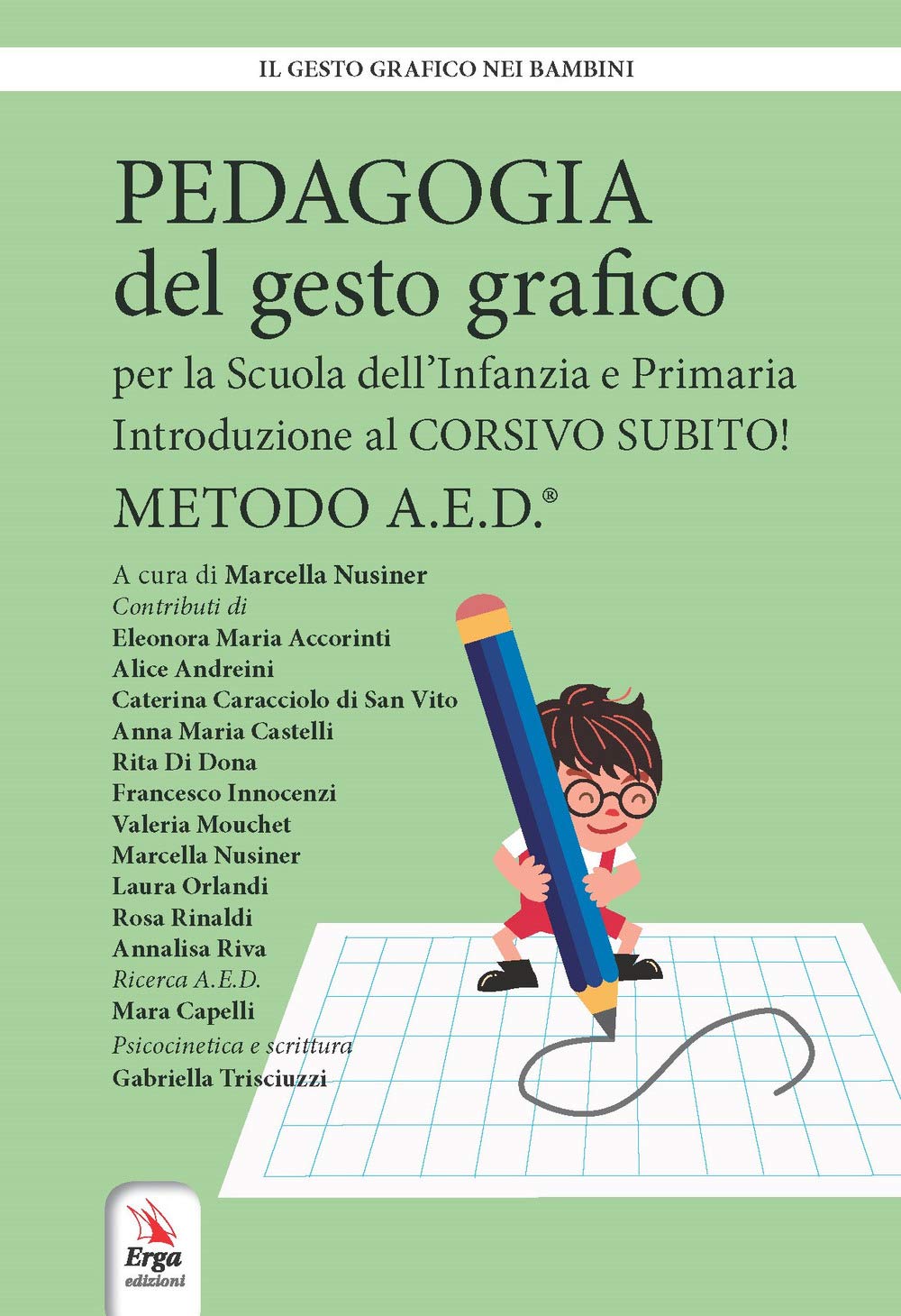 Pedagogia del gesto grafico per la Scuola dell'infanzia e primaria. Introduzione al Corsivo subito! Metodo A.E.D. book