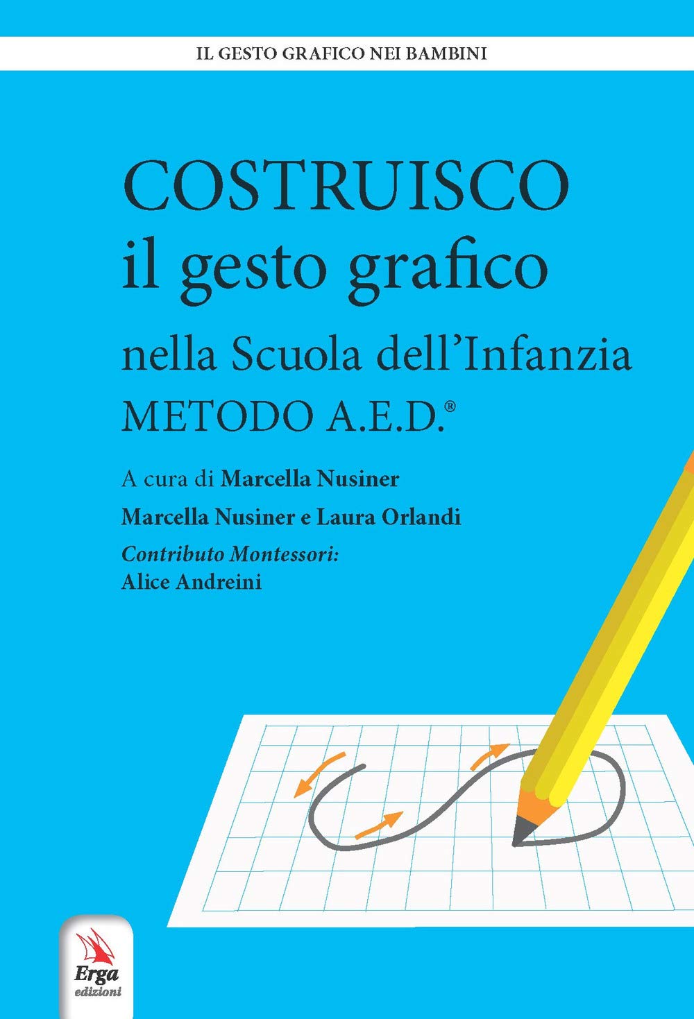 Costruisco il gesto grafico nella Scuola dell'infanzia. Metodo A.E.D. book