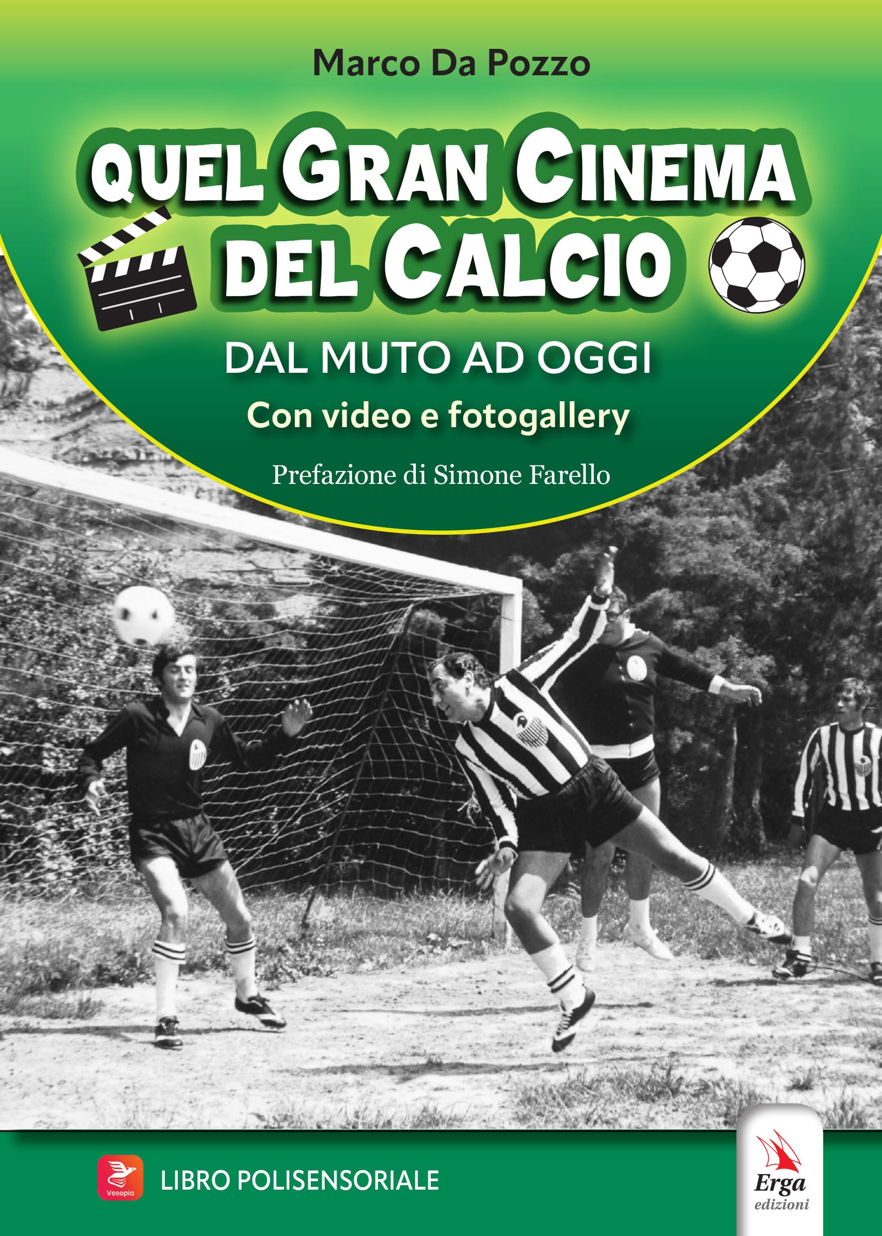 Quel gran cinema del calcio. Dal muto ad oggi. Con video book