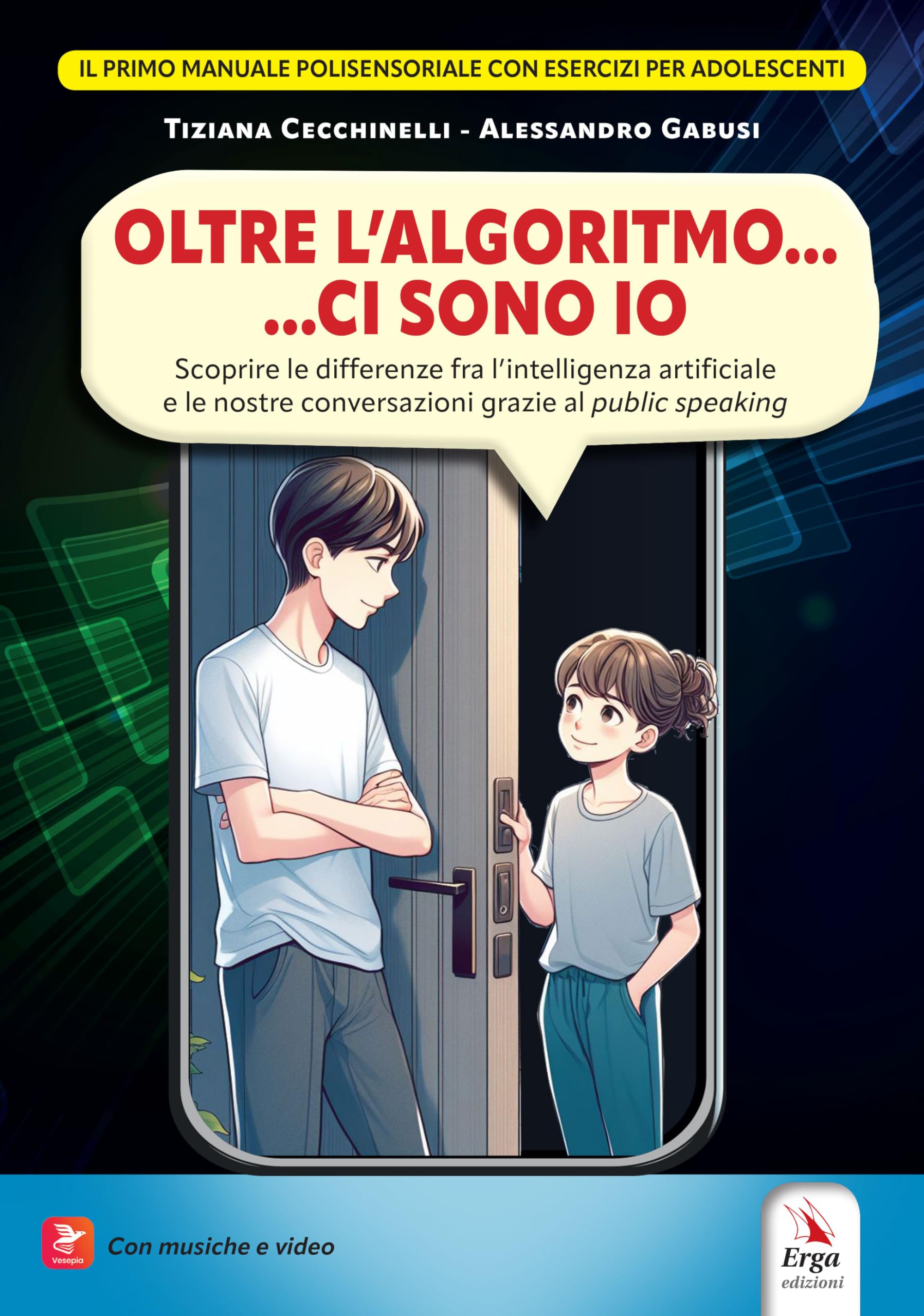 Oltre l'algoritmo… ci sono io. Scoprire le differenze fra l’intelligenza artificiale e le nostre conversazioni grazie al public speaking. Con Contenuto digitale per accesso online book