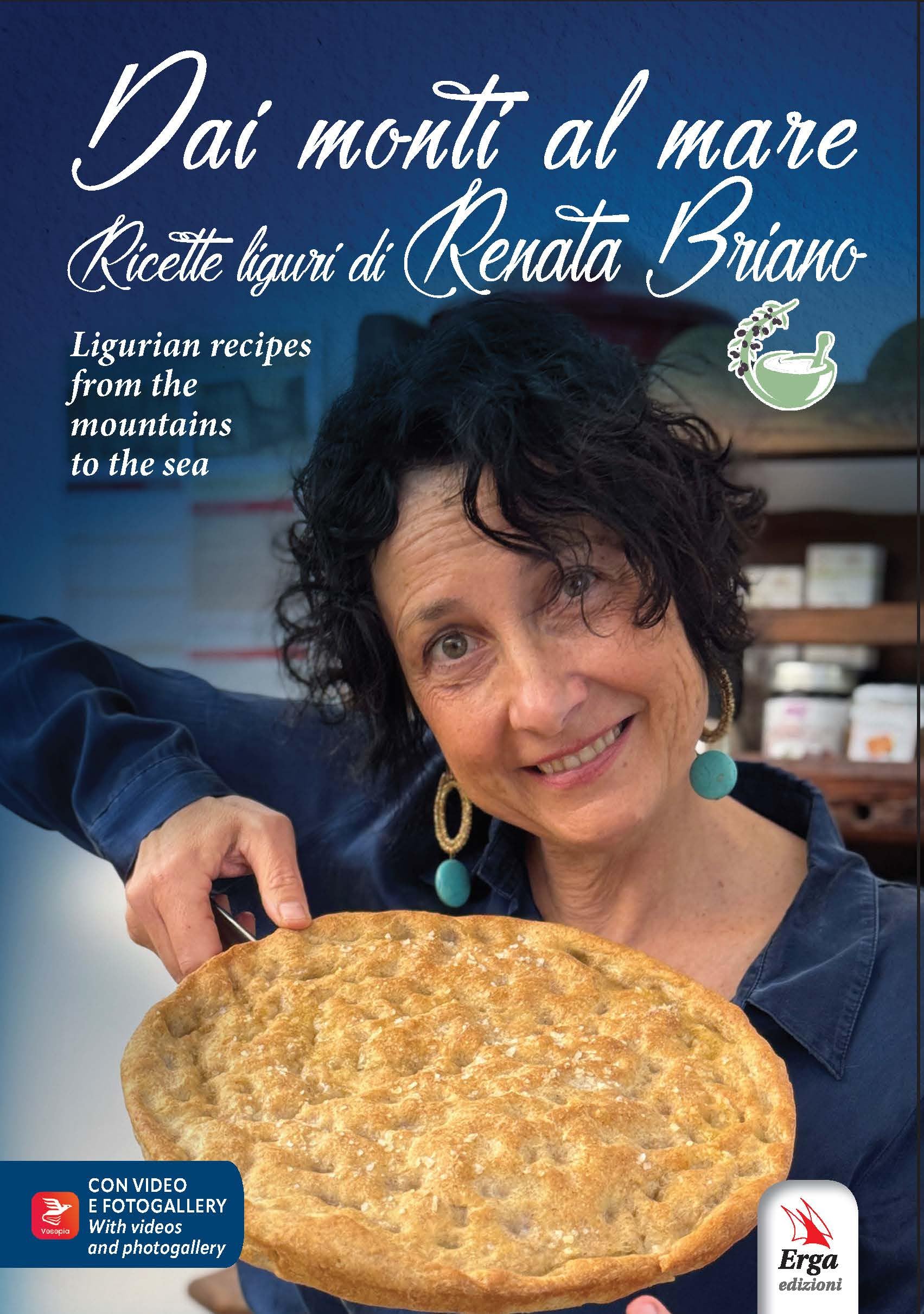 Dai monti al mare. Ricette liguri di Renata Briano-Ligurian recipes from the mountains to the sea. Ediz. multilingue book