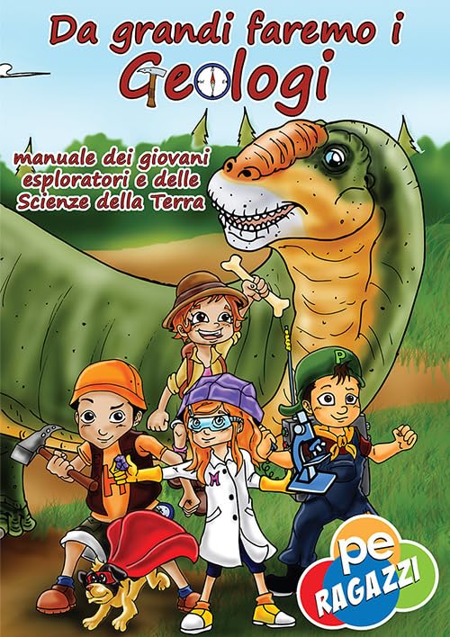 Da grandi faremo i geologi (PE Ragazzi) Non-fiction