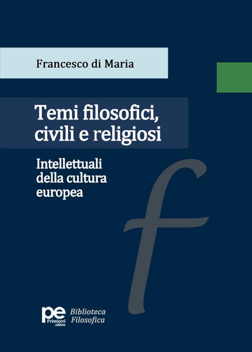 Temi filosofici, civili e religiosi. Intellettuali della cultura europea (PE Biblioteca Filosofica) Philosophy