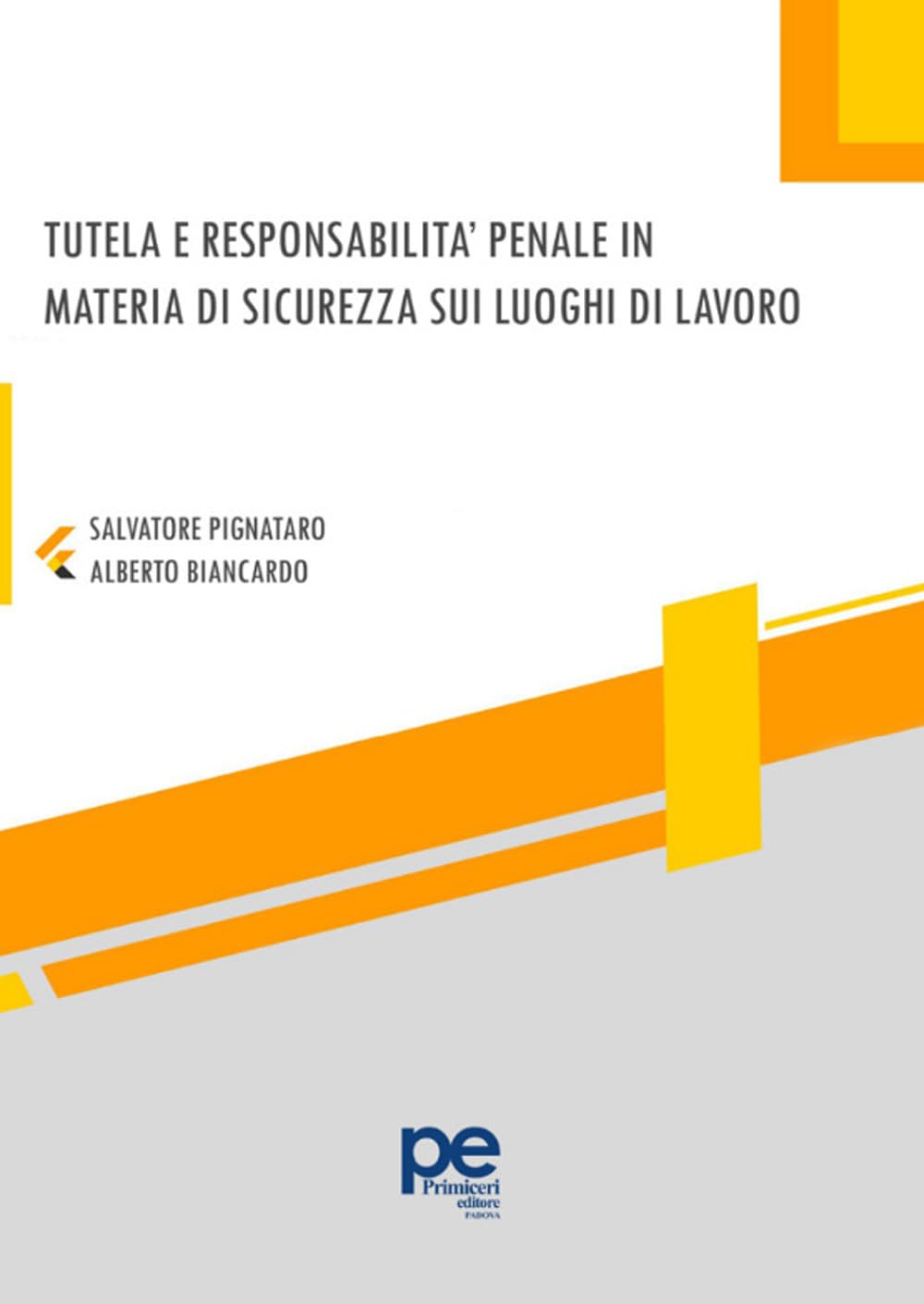 Tutela e responsabilità penale in materia di sicurezza sui luoghi di lavoro (FastLaw) Law