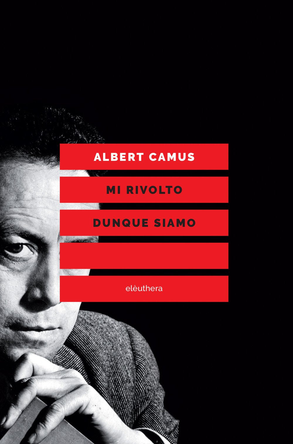 Mi rivolto dunque siamo. Scritti politici book