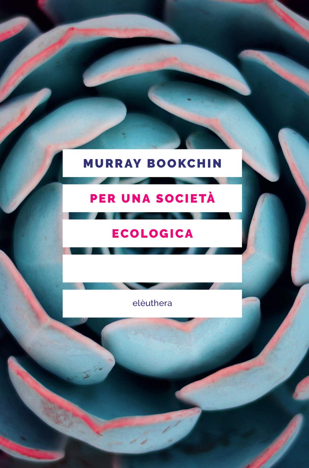 Per una società ecologica. Tesi sul municipalismo libertario e la rivoluzione sociale book