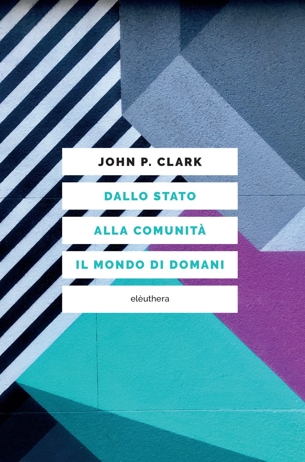 Dallo Stato alla comunità. Il mondo di domani Social Sciences