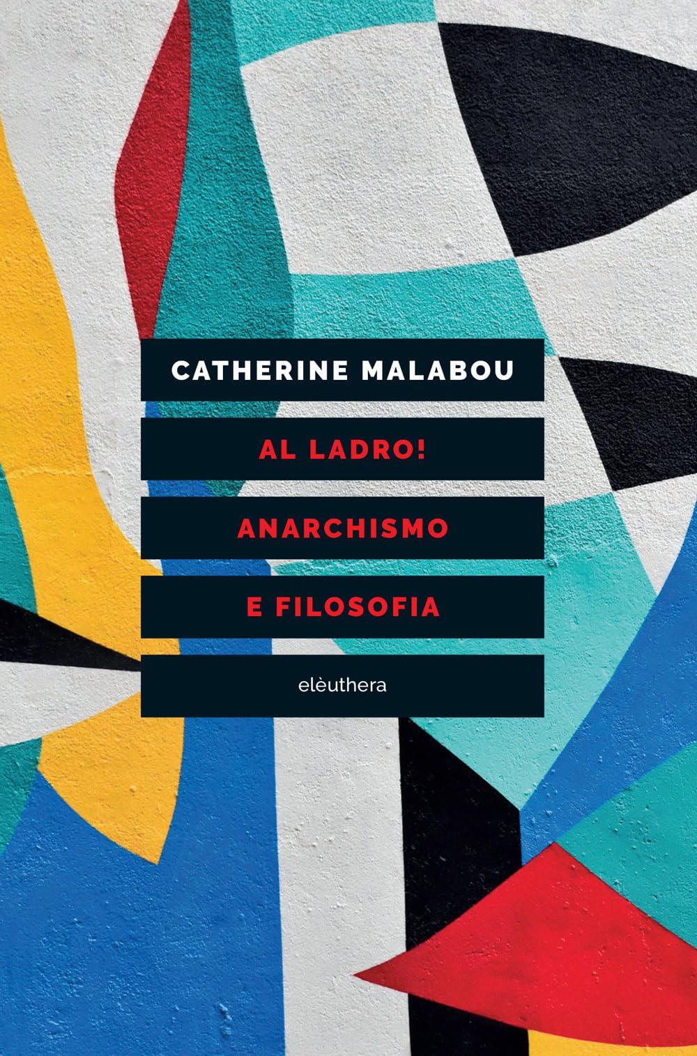 Al ladro! Anarchismo e filosofia Philosophy