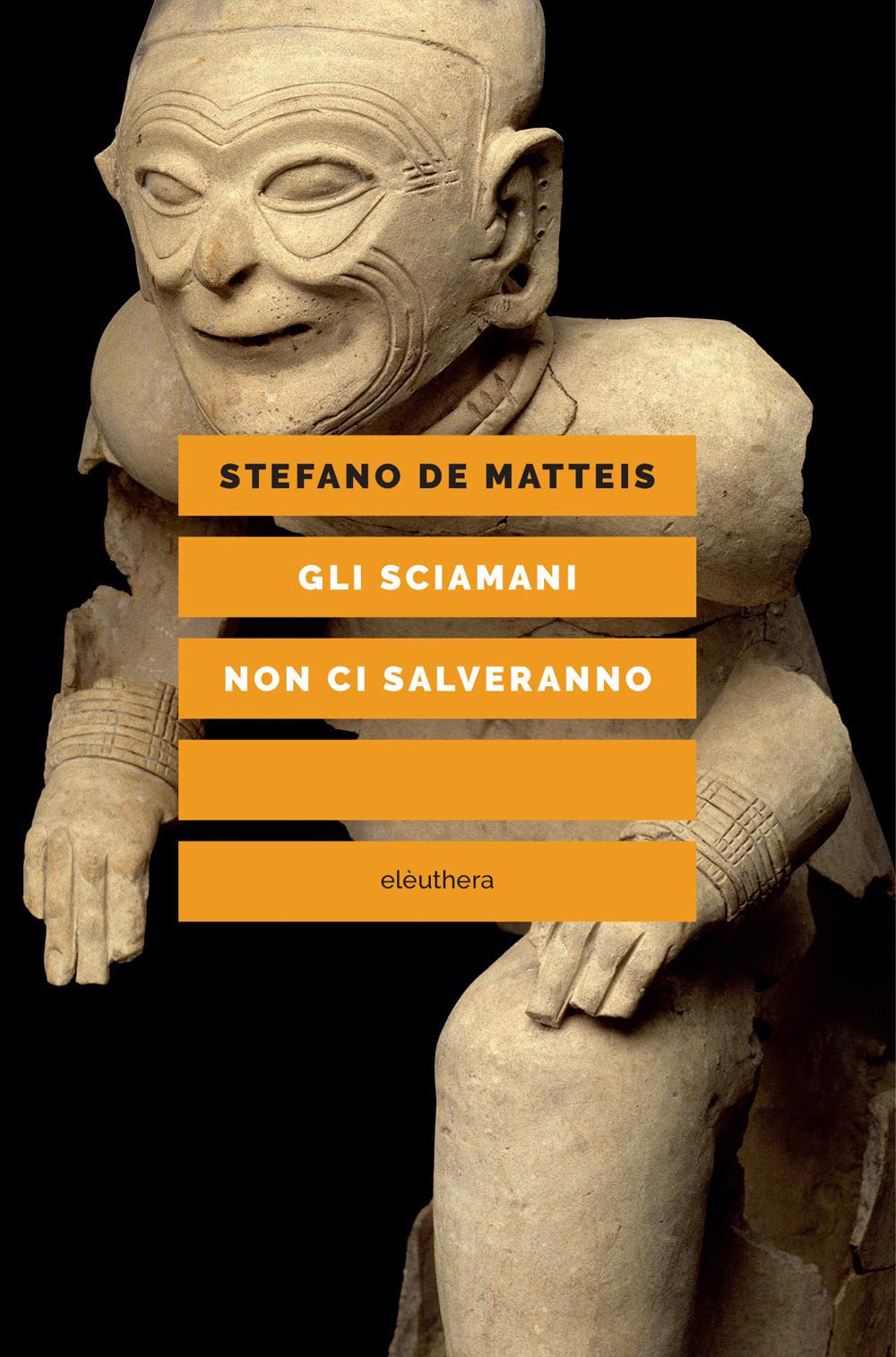 Gli sciamani non ci salveranno book