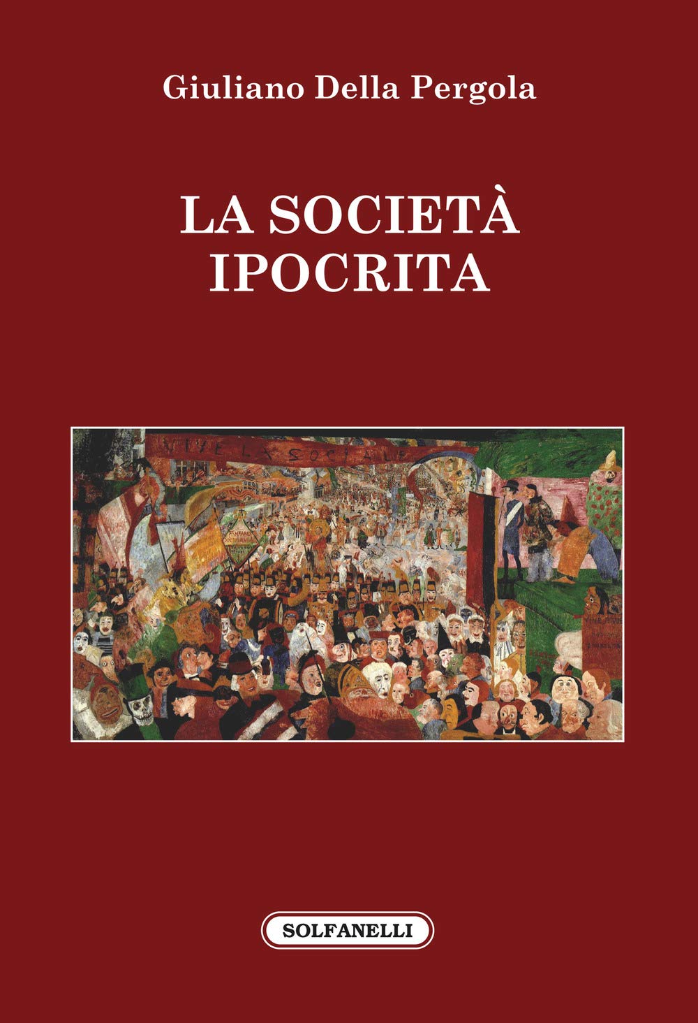 La società ipocrita (Faretra, Band 88) Politics & History
