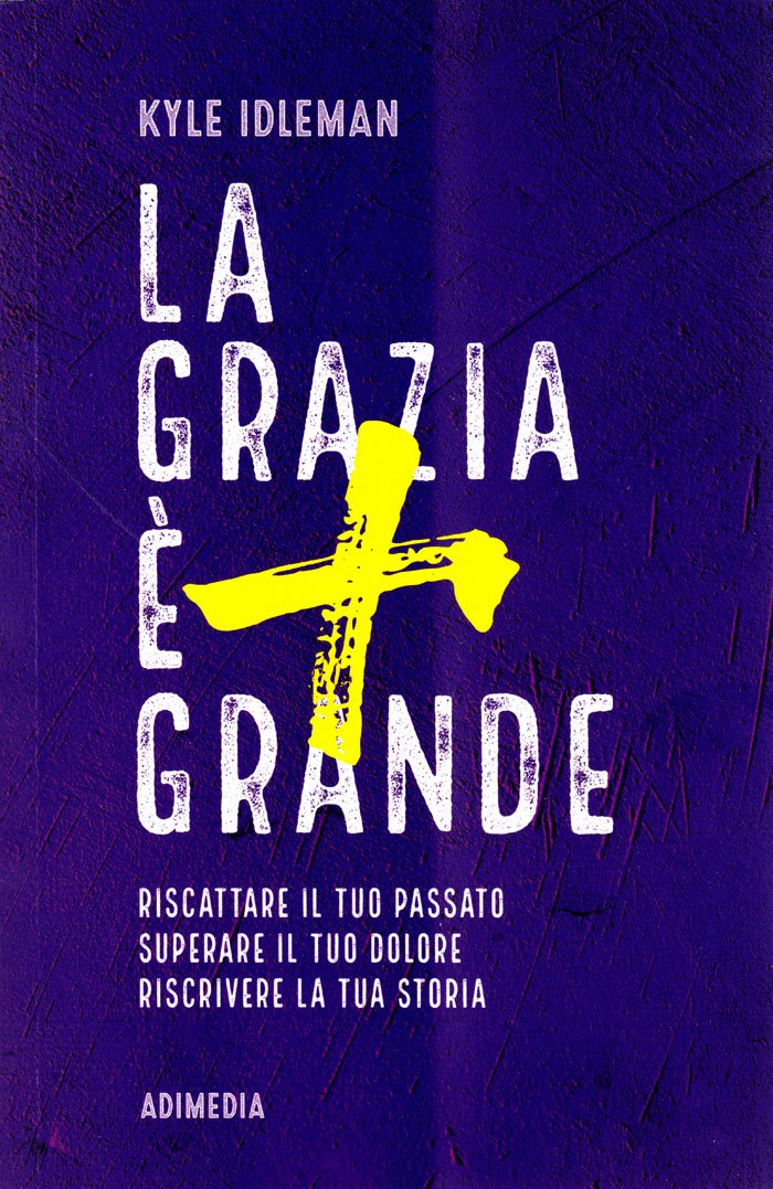 La grazia è più grande. Riscattare il tuo passato, superare il tuo dolore, riscrivere la tua storia book