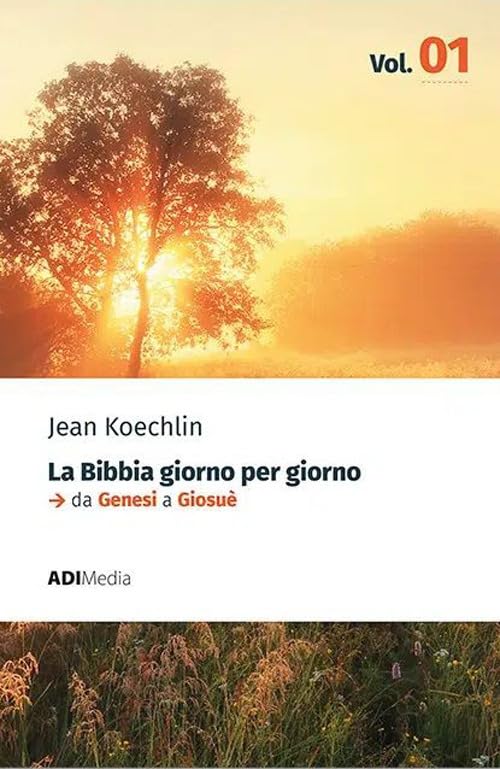 La Bibbia giorno per giorno. Nuova ediz.. Meditazioni bibliche quotidiane. Da Genesi a Giosuè (Vol. 1) book