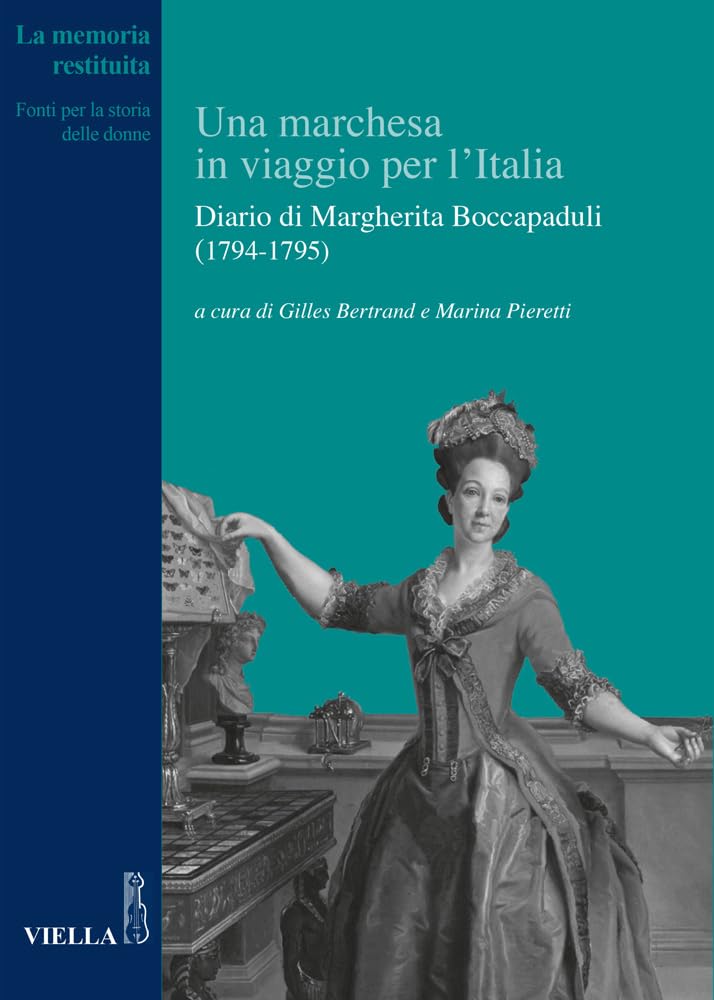 Una Marchesa in Viaggio Per L'italia: Diario Di Margherita Boccapaduli 1794-1795 book