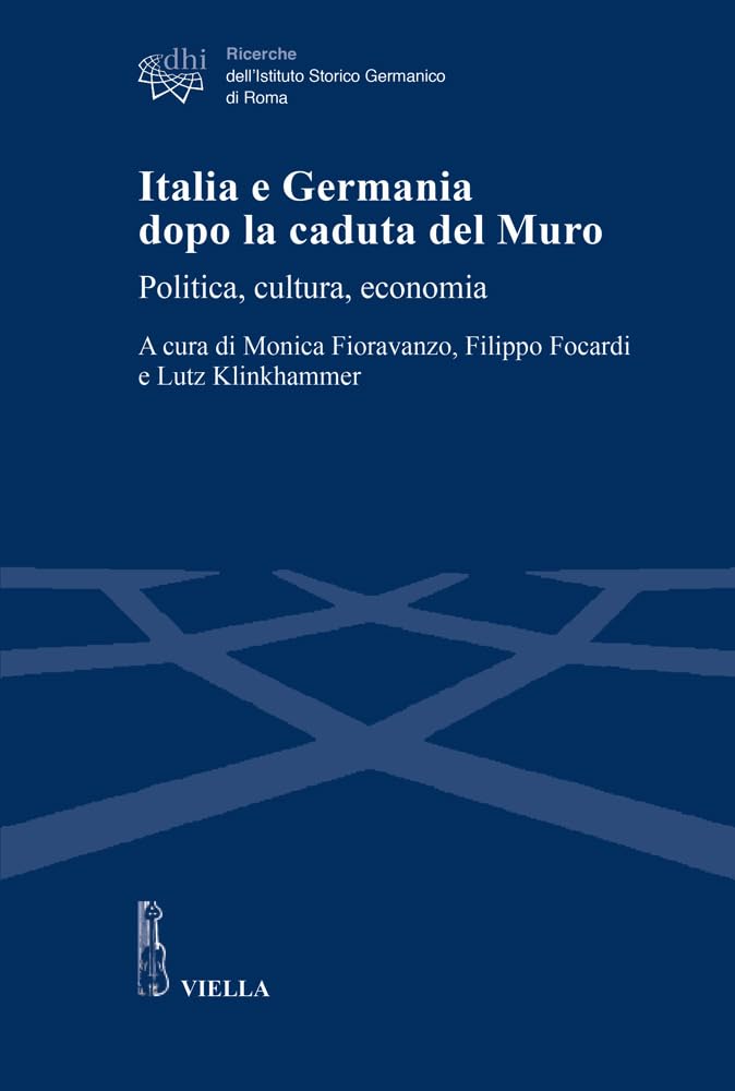 Italia E Germania Dopo La Caduta del Muro: Politica, Cultura, Economia (Ricerche Dell'istituto Storico Germanico Di Roma, Band 12) Business, Finance & Career