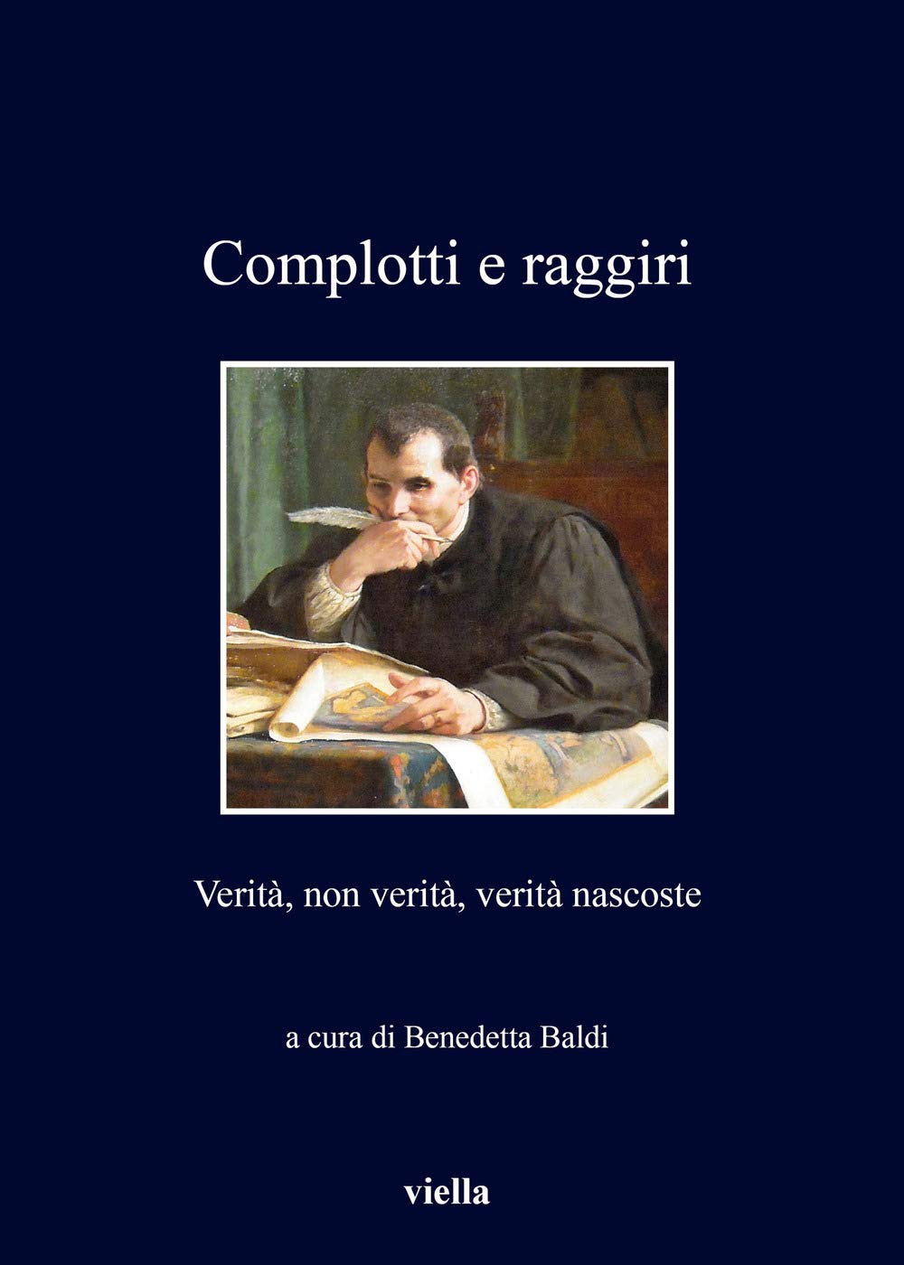 Complotti E Raggiri: Verita, Non Verita, Verita Nascoste book