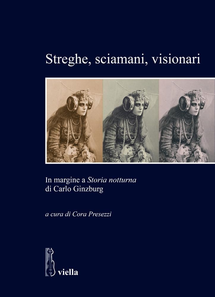 Streghe, Sciamani, Visionari: In Margine a Storia Notturna Di Carlo Ginzburg book