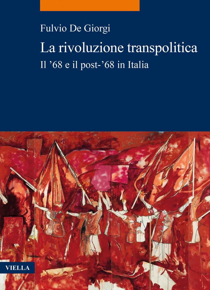 La Rivoluzione Transpolitica: Il 68 E Il Post-68 in Italia book